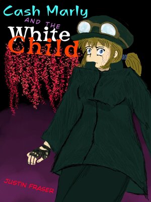 cover image of Cash Marly and the White Child